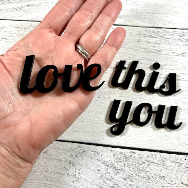 Love You or Love This Black Acrylic Title for crafts