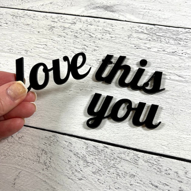 Love You or Love This Black Acrylic Title for scrapbooks